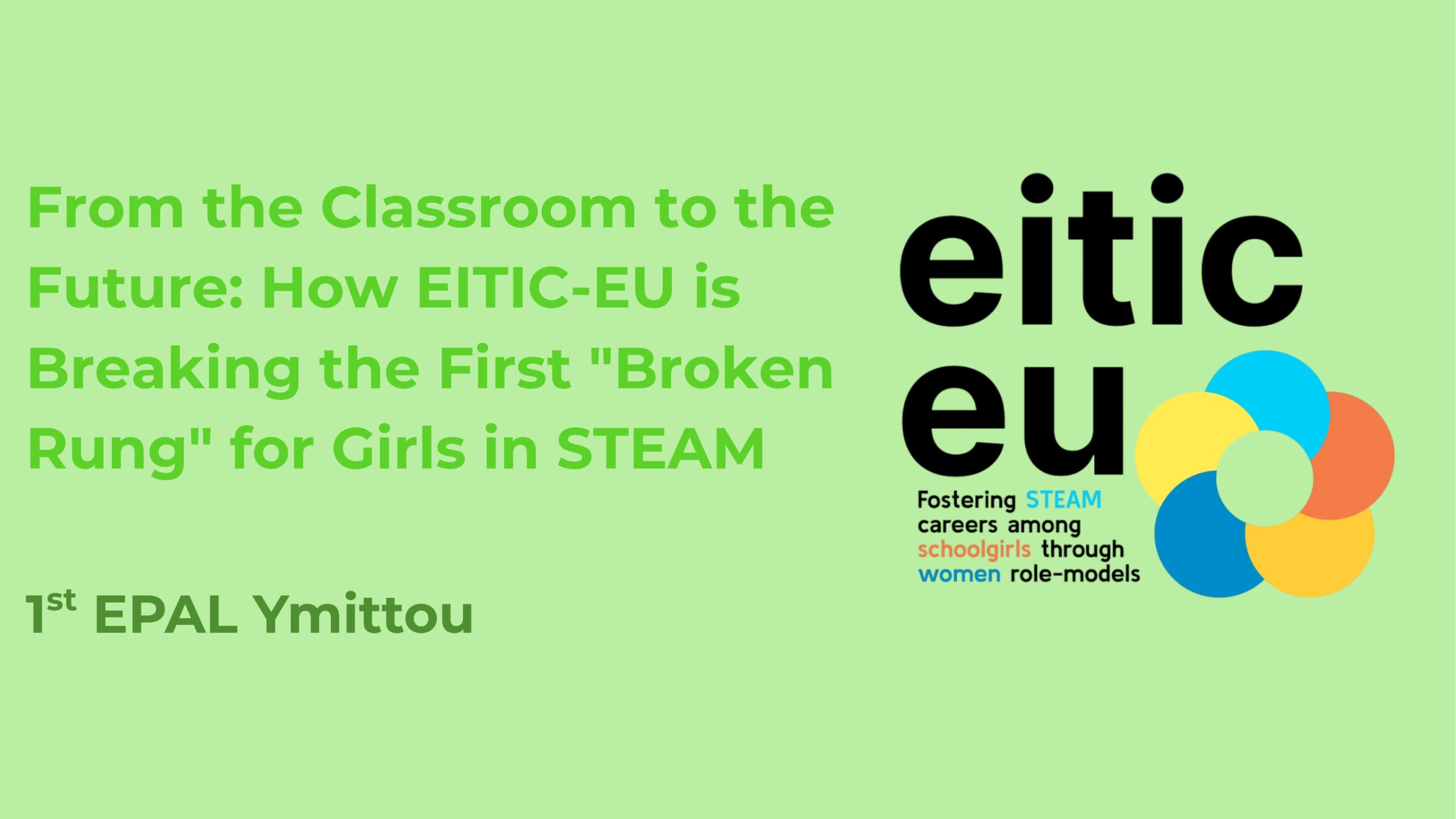 From the Classroom to the Future: How EITIC-EU is Breaking the First «Broken Rung» for Girls in STEAM